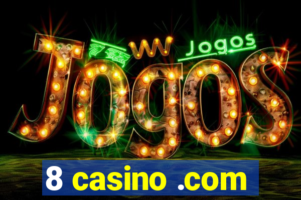 8 casino .com